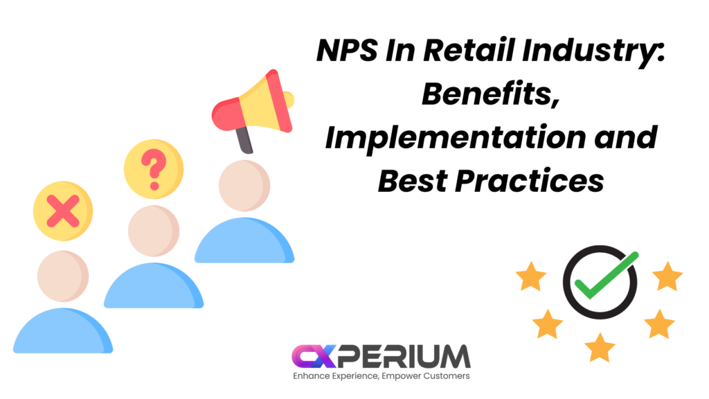 NPS In Retail Industry: Benefits, Implementation and Best Practices
