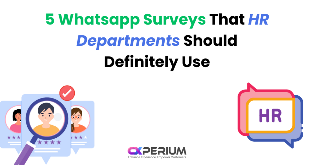 5 Whatsapp Surveys That HR Departments Should Definitely Use